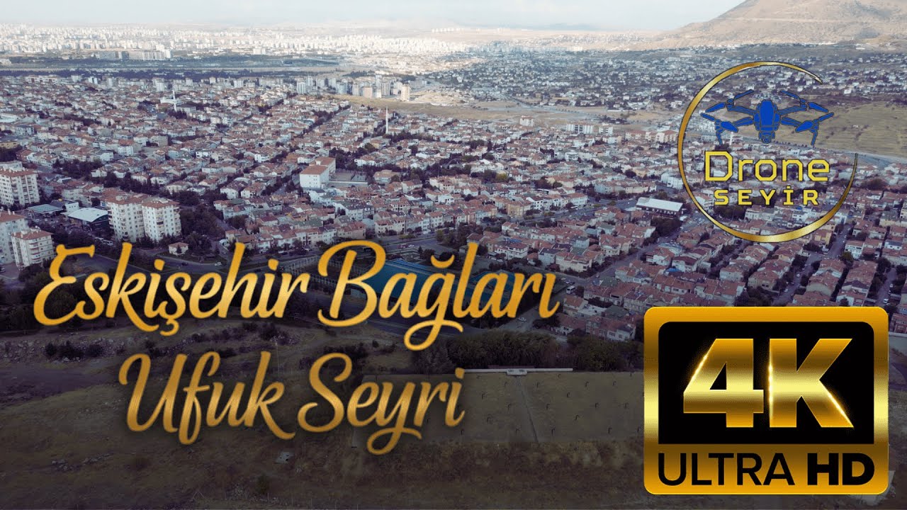 4K Drone Seyir | Eskisehir Bağları - Ufuk Seyri (Eşsiz Manzaralar)