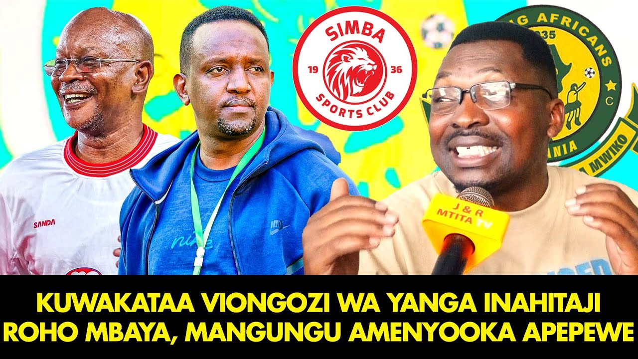 AMBOKILE: KUWAKATAA VIONGOZI WA YANGA INAHITAJI ROHO MBAYA | MUNGUNGU AMENYOOKA APEPEWE | KATIBA