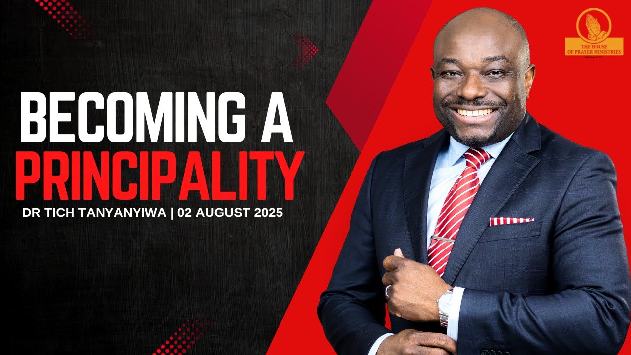 Becoming A Principality | Dr Tich Tanyanyiwa