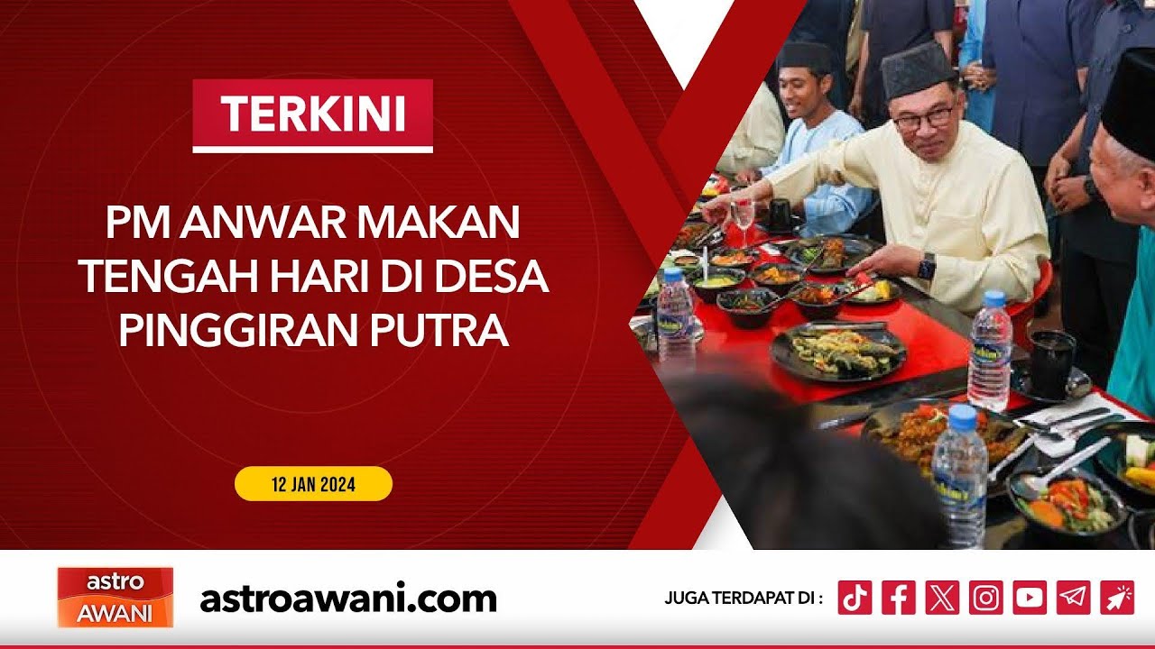 [LANGSUNG] PM Anwar makan tengah hari di Desa Pinggiran Putra | 12 Jan 2024