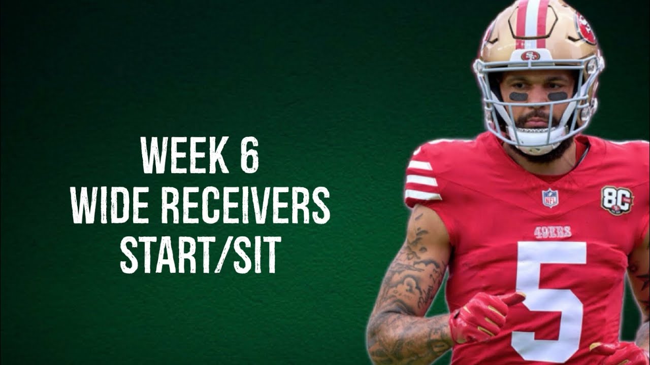Wide Receivers Start/Sit (Every Matchup) Week 6 Fantasy Football