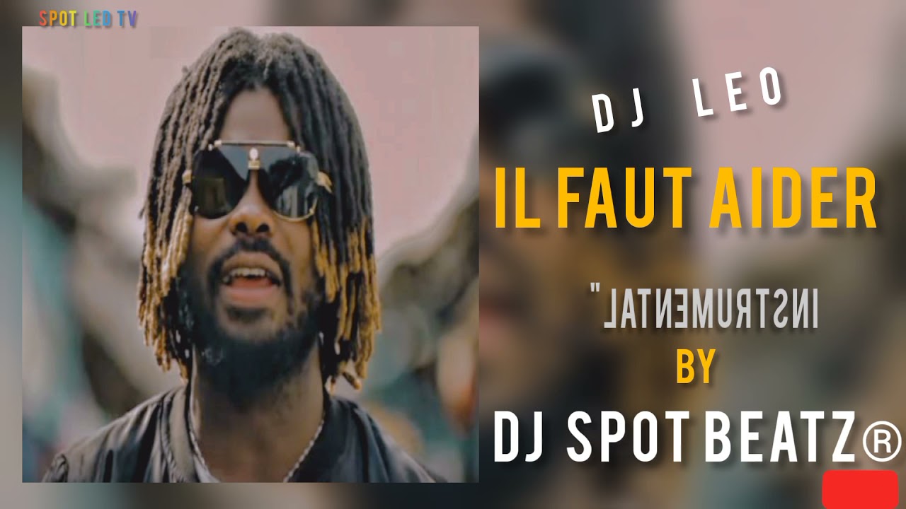 DJ LEO - IL FAUT AIDER - COUPER DECALÉ INSTRUMENTAL  OFFICIEL REMAKE  BY DJ SPOT BEATZ®