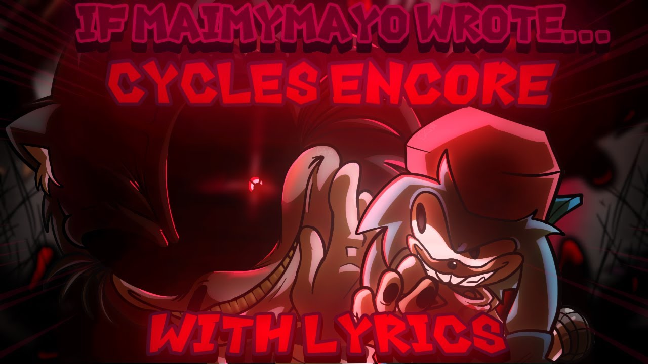 CYCLES (ENCORE) WITH LYRICS (ft. @DogesFNFStorage) - If @MaimyMayo Wrote Cover