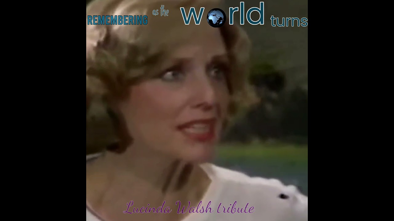 ATWT: Lucinda Walsh Tribute