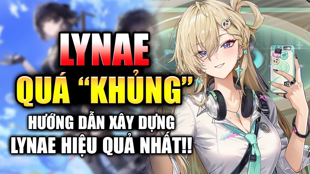 LYNAE QUÁ MẠNH !!!  - Hướng Dẫn Toàn Diện Về Echo,Vũ Khí ,Team & CÁCH COMBO | 【Wuthering Waves】