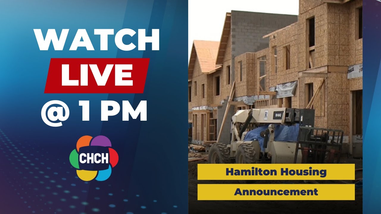 Canada to make a housing announcement in Hamilton at 1 p.m.