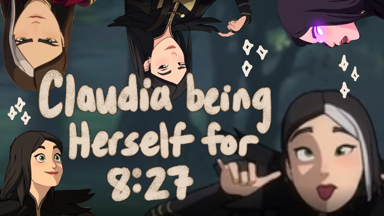 Claudia being Herself for 8:27 (The Dragon Prince)