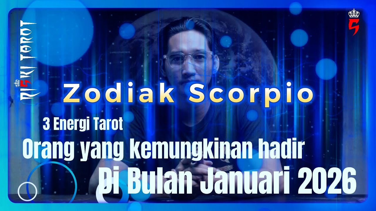 3 ENERGI Tarot,orang yang kemungkinan hadir di kehidupan zodiak Scorpio bulan Januari 2026
