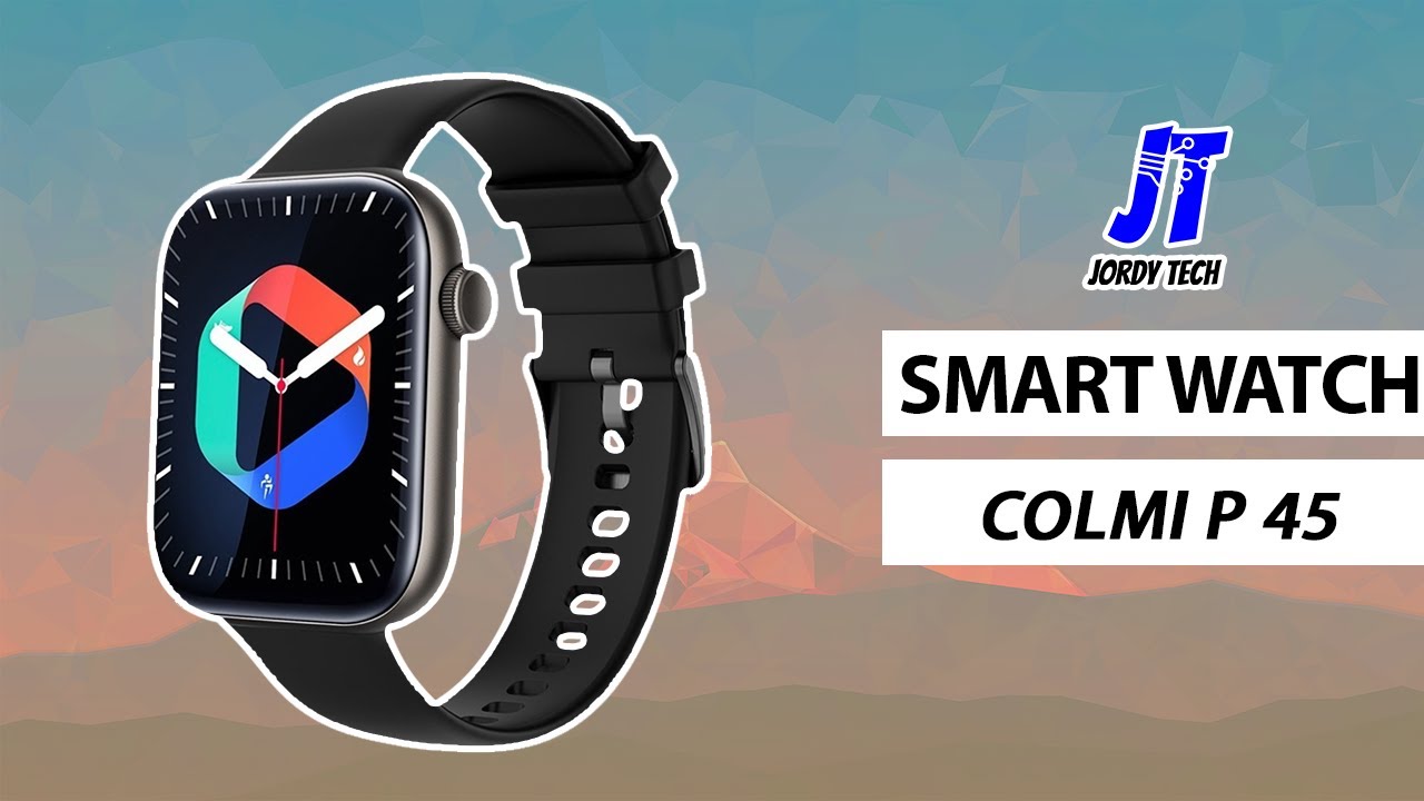Unboxing smart watch COLMI P 45. Otro reloj fiable de la marca.