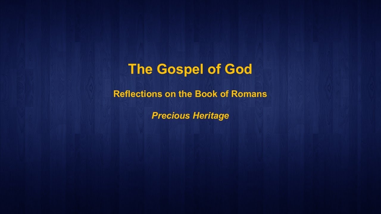 Romans #9 || Precious Heritage
