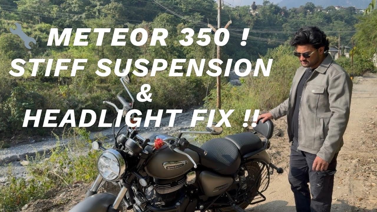 Meteor 350 Back pain suspension and Headlight fix. 