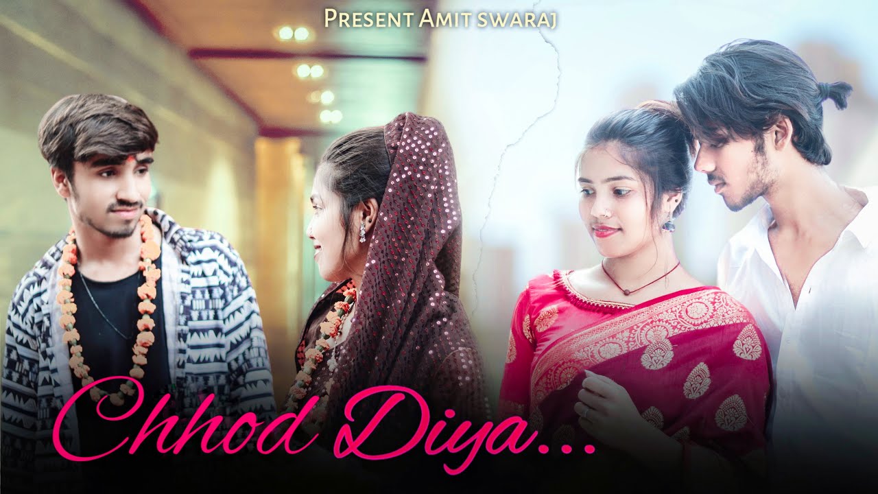 Chhod Diya | Arijit Singh | Heart Broken Love Story | New Hindi Songs 2024 | AMIT SWARAJ | Amit