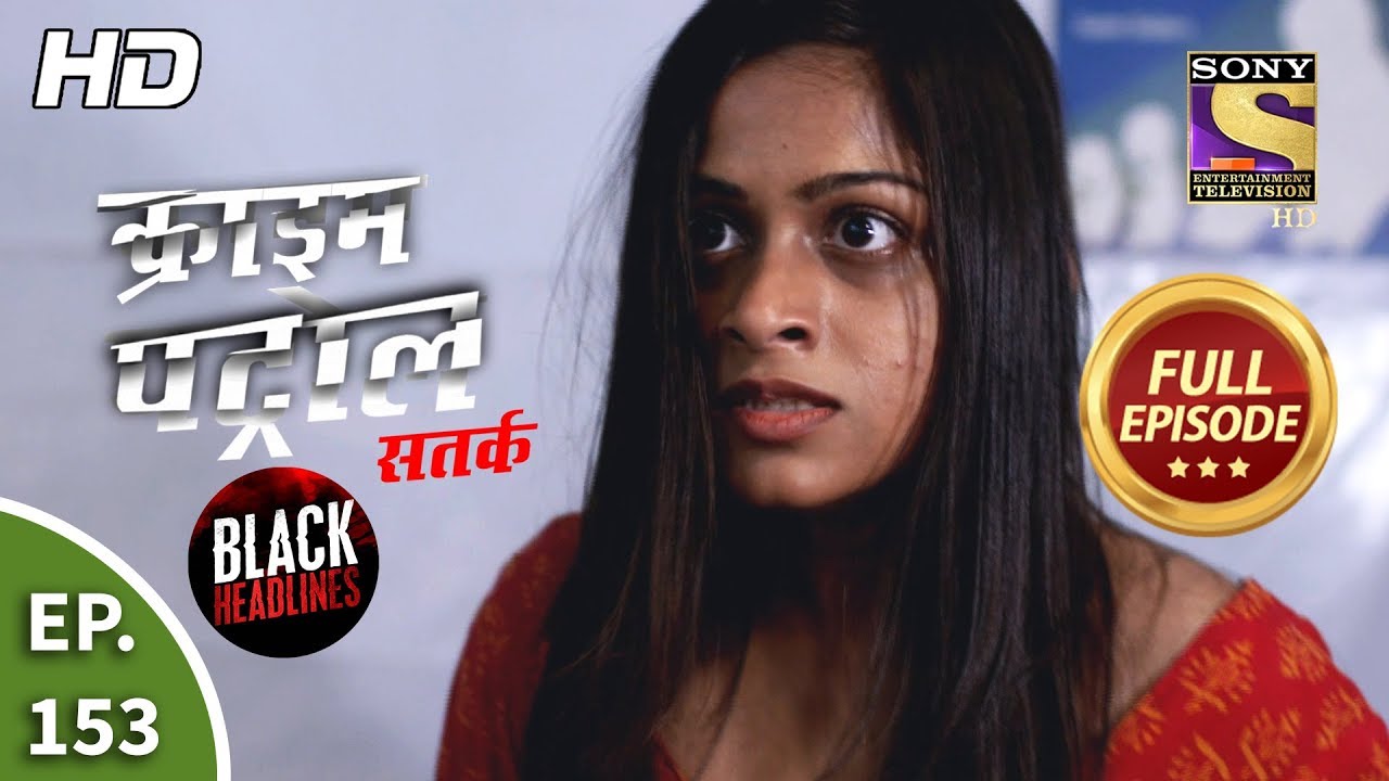 Crime Patrol Satark Season 2 - Ep 153 - Full Episode - 13th February, 2020