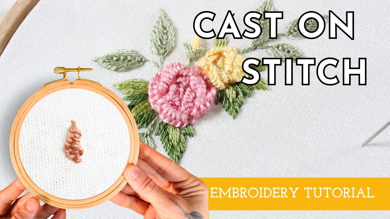 Hand Embroidery Cast On Stitch Rose Tutorial