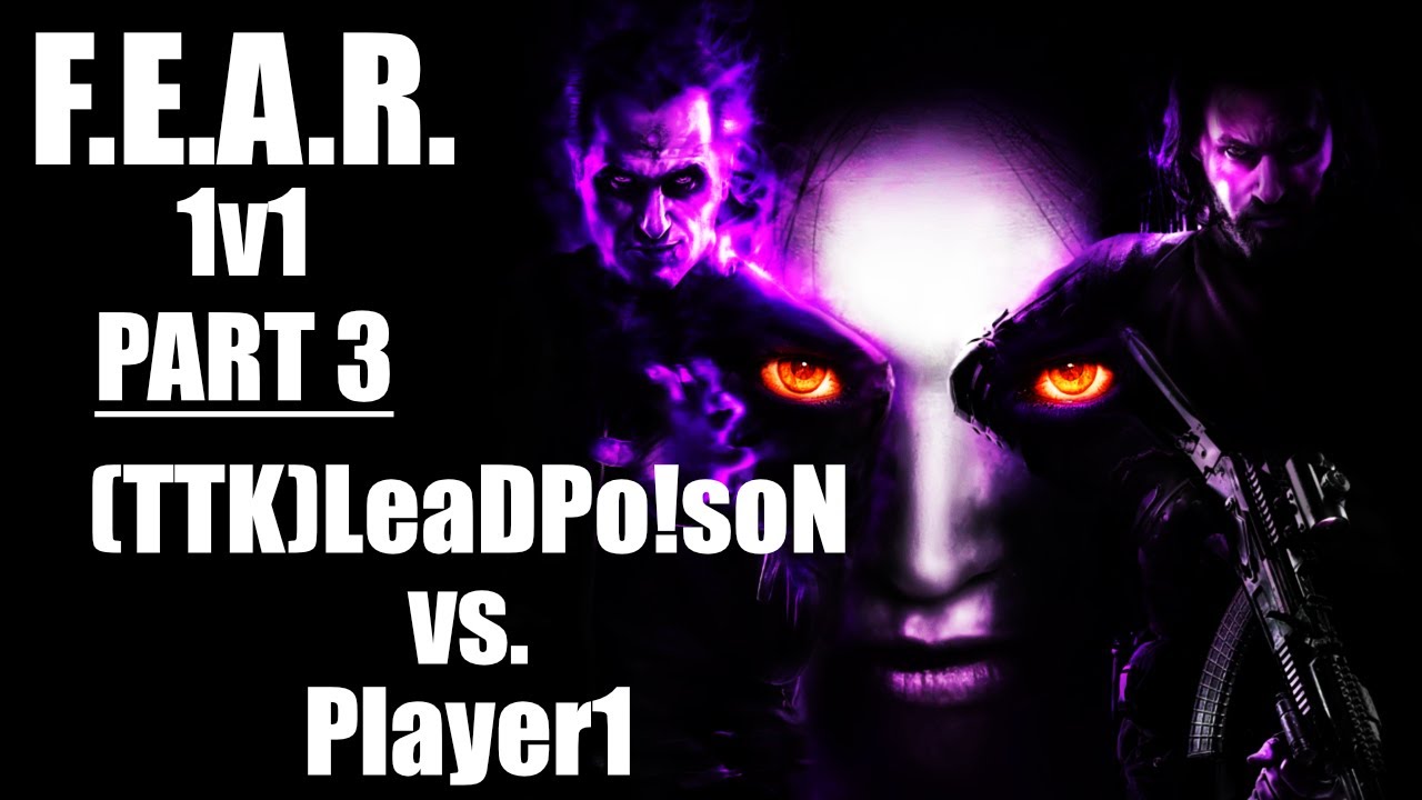 F.E.A.R. 1v1 (TTK)LeaDPo!soN vs. Player1 | Part 3