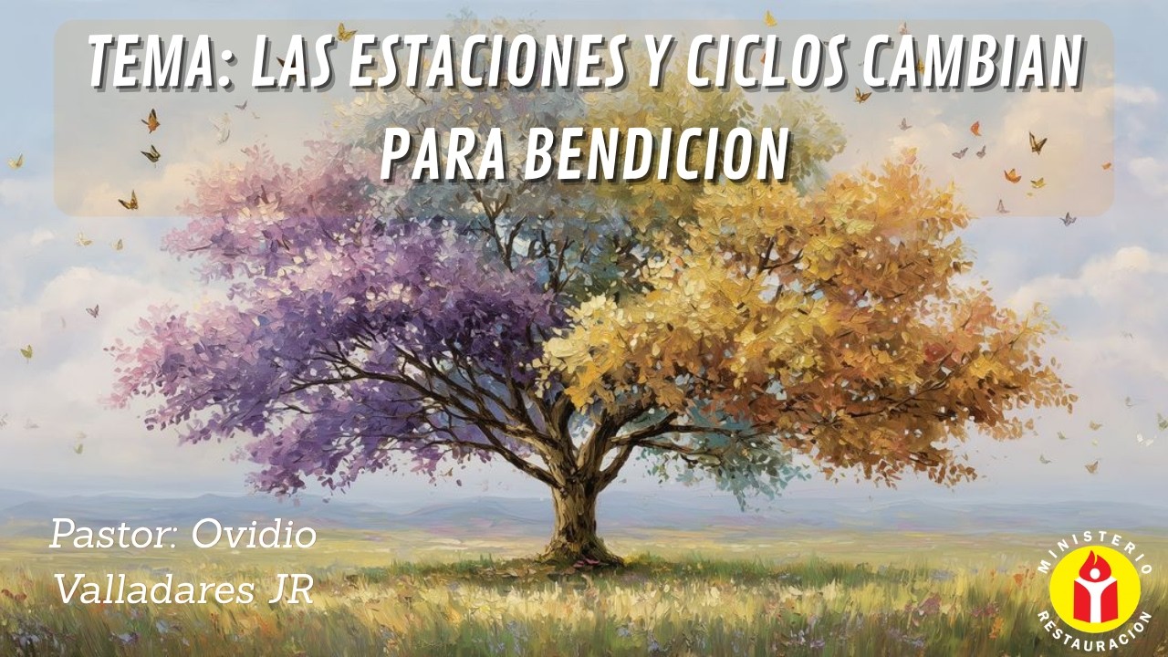 TEMA: LAS ESTACIONES Y CICLOS CAMBIAN PARA BENDICION