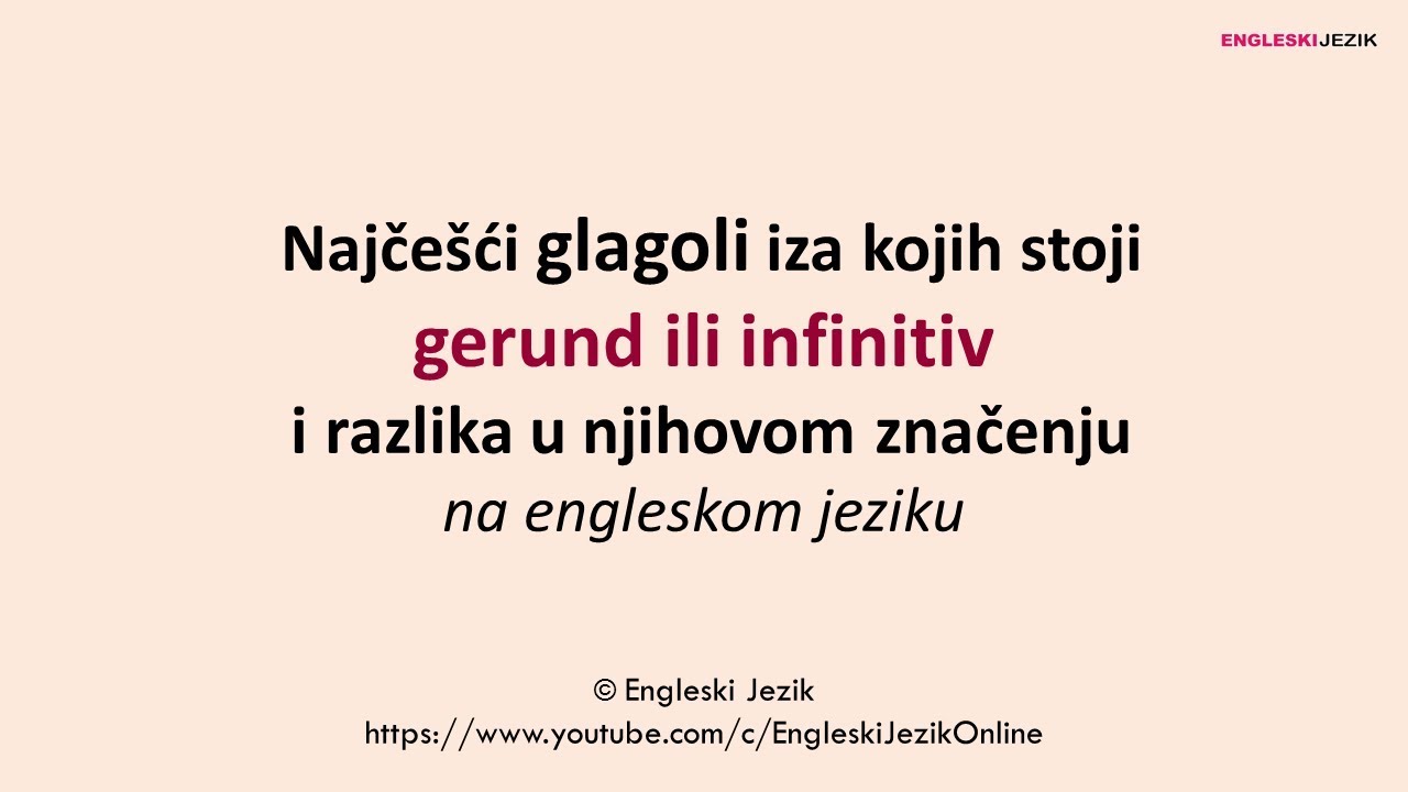 Najčešći glagoli iza kojih stoji gerund ili infinitiv i razlika u njihovom značenju