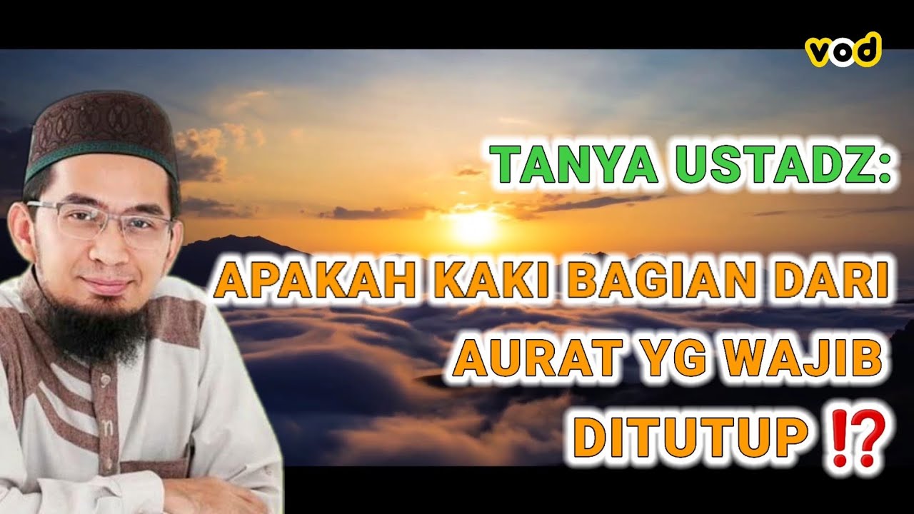 Tanya Ustadz: APAKAH KAKI BAGIAN DARI AURAT YANG WAJIB DITUTUP ⁉️ | Ust. Adi Hidayat, Lc. MA