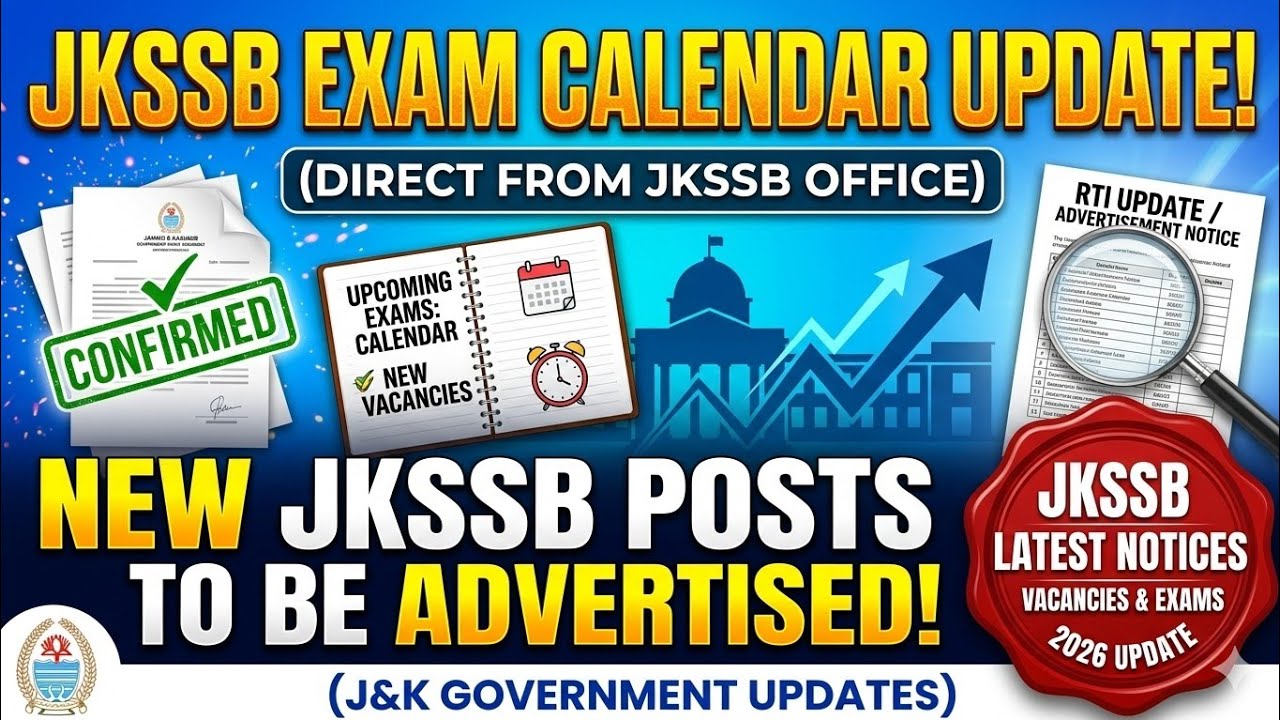 JKSSB EXAM CALENDAR UPDATE FROM JKSSB OFFICE,NEW JKSSB POSTS TO BE ADVERTISED