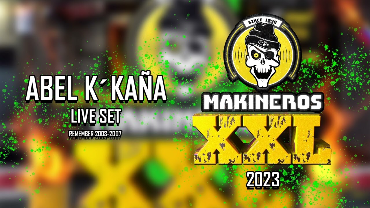 MAKINEROS XXL 2023 @ FABRIK - ABEL K´KAÑA LIVE SET