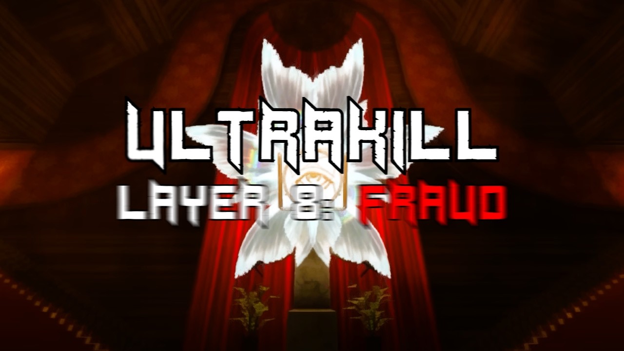 LAYER 8: FRAUD | Full Walkthrough (ULTRAKILL)