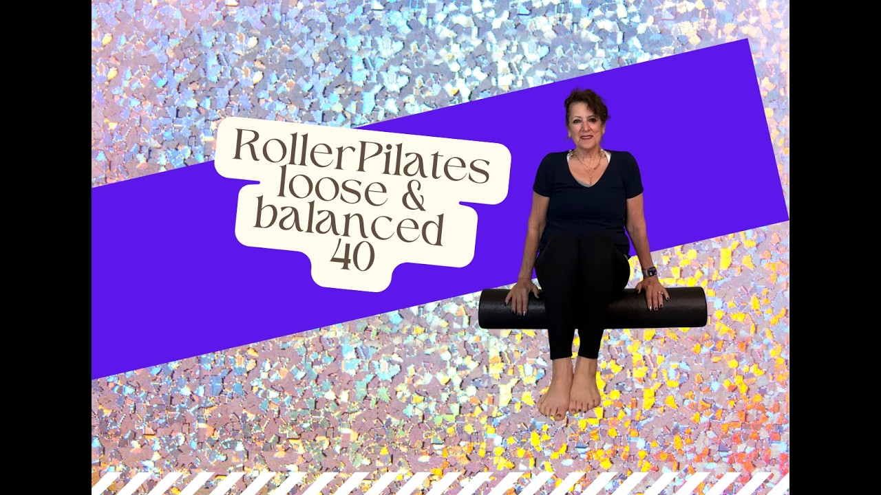 ROLLER  GET LOOSE AND BALANCED. 40 m
