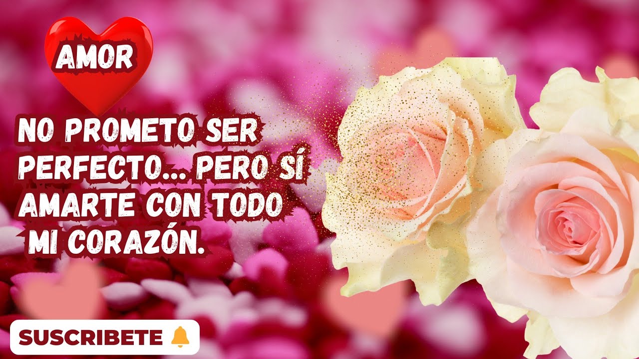 Contigo entendí que el amor verdadero sí existe.