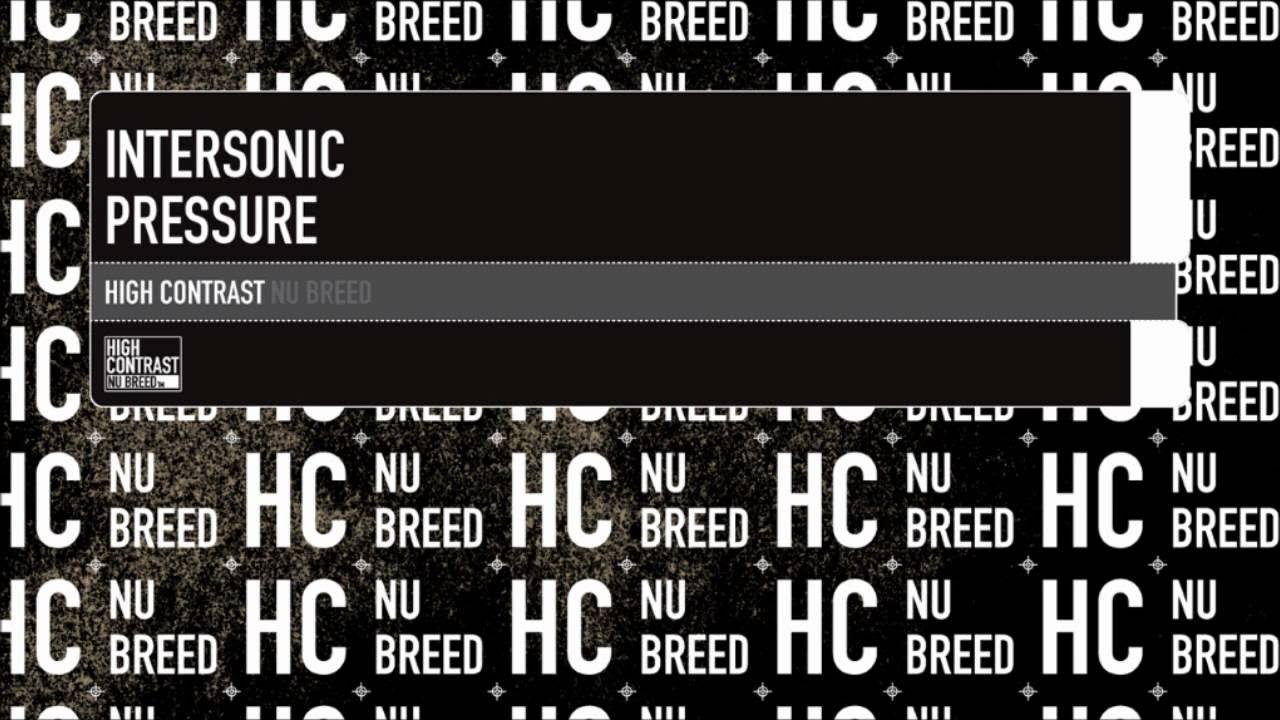 Intersonic - Pressure [High Contrast Nu Breed]
