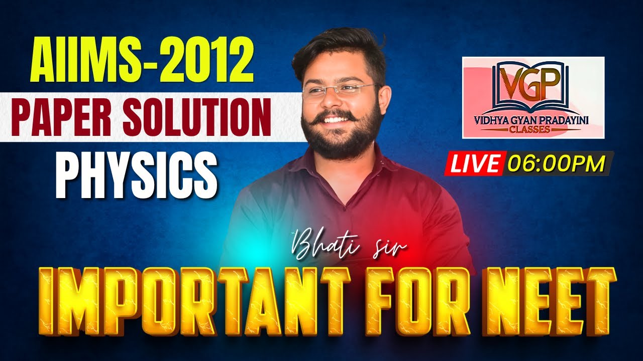AIIMS 2012 Physics Paper Solution 🔥 | Must Watch for NEET 2026 | Bhati Sir VGP Classes