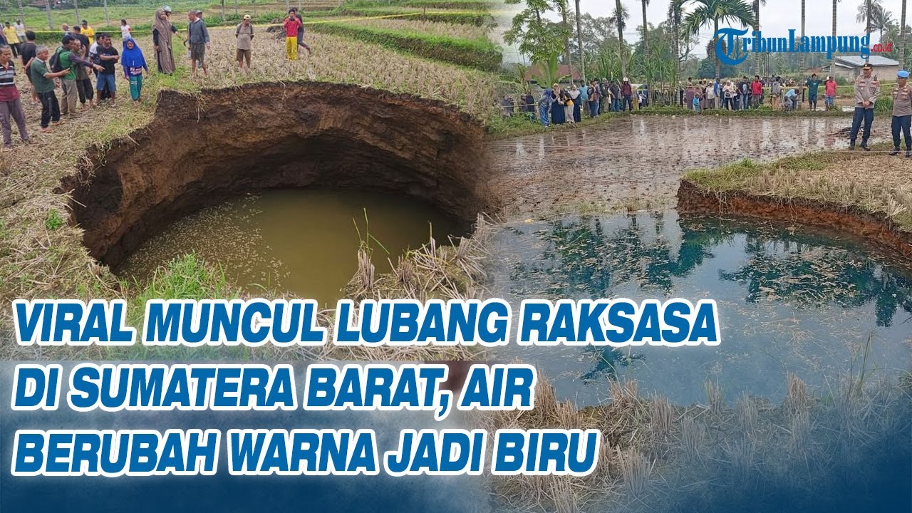 Viral Muncul Lubang Besar di Sumatera Barat, Air Berubah Warna jadi Biru