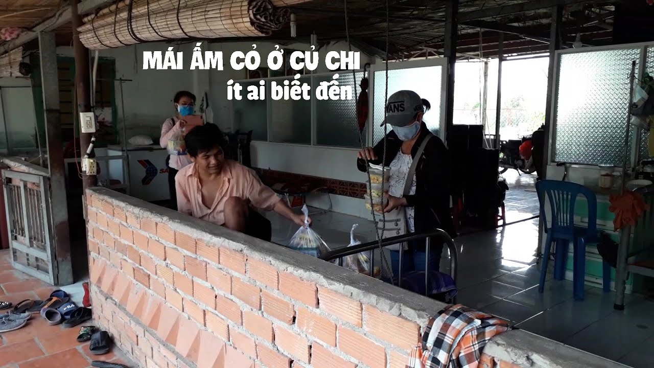 Địa chỉ từ thiện - mái ấm Cỏ ở Củ Chi cho những người không nơi nương tựa