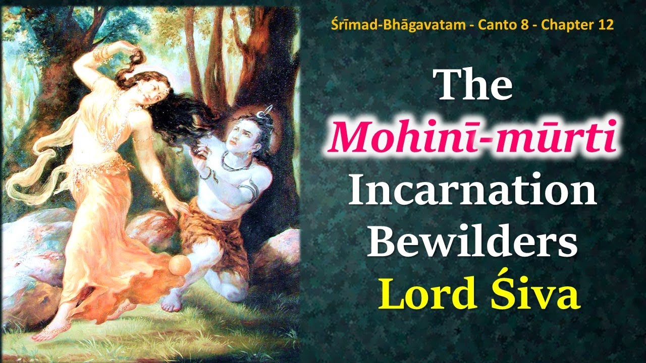 SB 8.12 Srimad Bhagavatam | Canto 8 | Chapter 12 | The Mohini-murti Incarnation Bewilders Lord Shiva