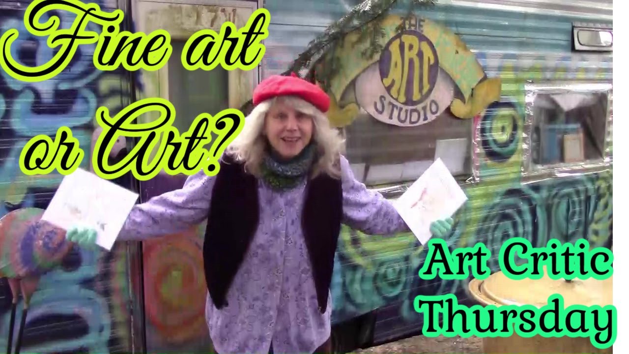 Fine art or Art - what is the difference - Art Critic Thursday