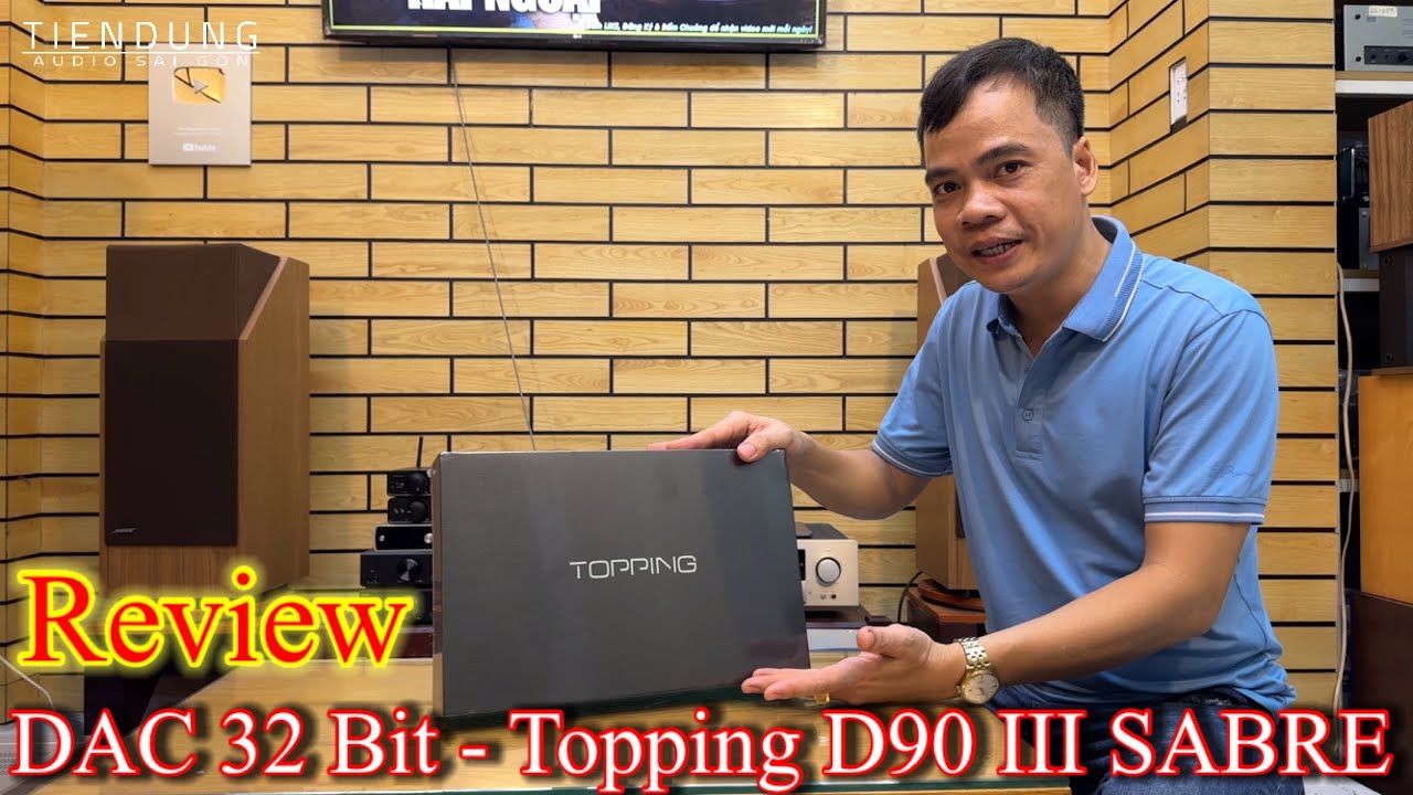 Review DAC Topping D90 III SABRA giải mã 32 bit thế hệ mới nhất 2024 | Tiến Dũng audio