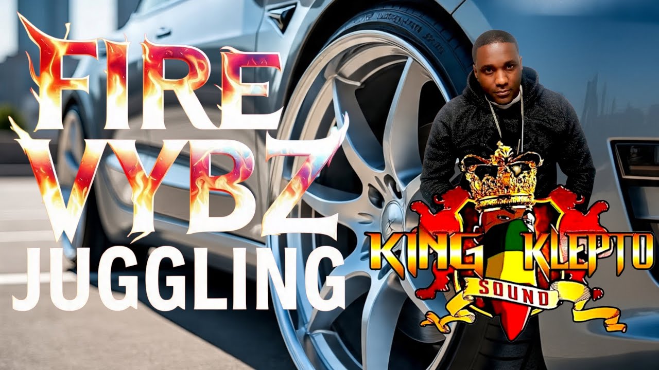 King Klepto Fire Vybz Juggling 
