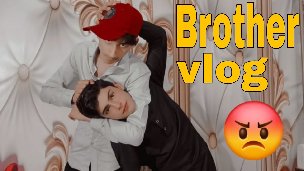 Brother vlog 😡