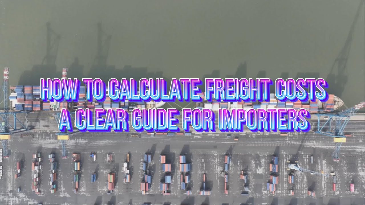 How to Calculate Freight Costs  A Clear Guide for Importers #freightcostexplained#shippingquoteguide