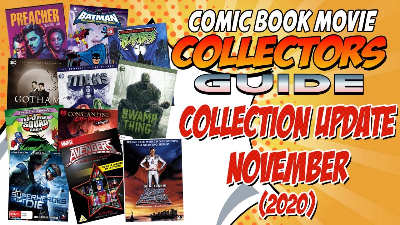 Superhero & Comic Book Movie Collection Update November 2020 Collectors Guide