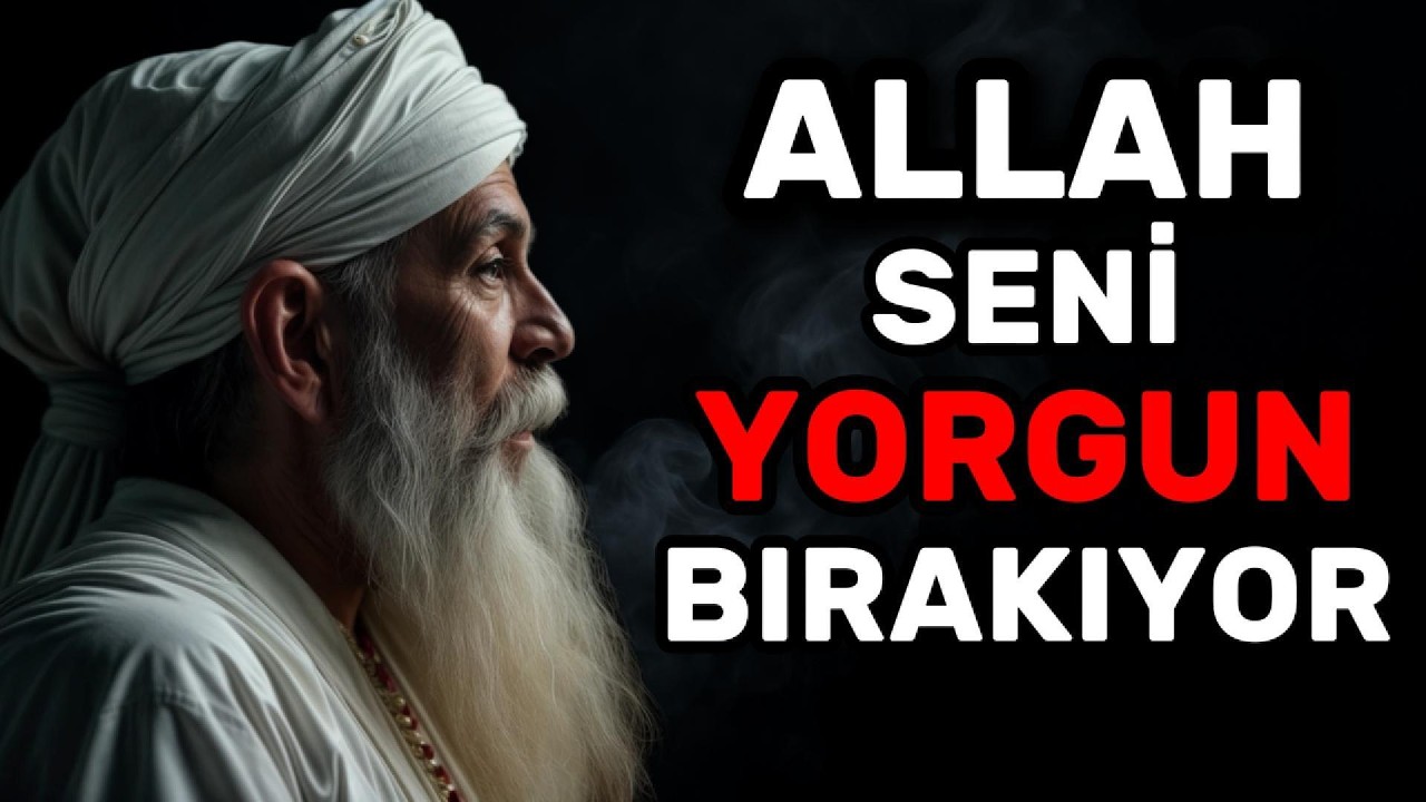 Allah Seni Bilerek Yorgun Bırakıyor! İşte Arkasındaki 5 Derin Sebep