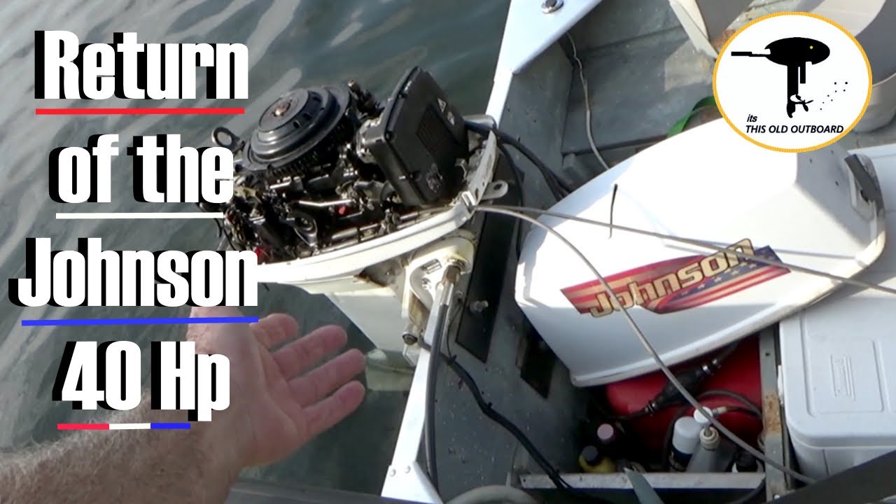 1987 Johnson 40 Hp Returns - THIS OLD OUTBOARD