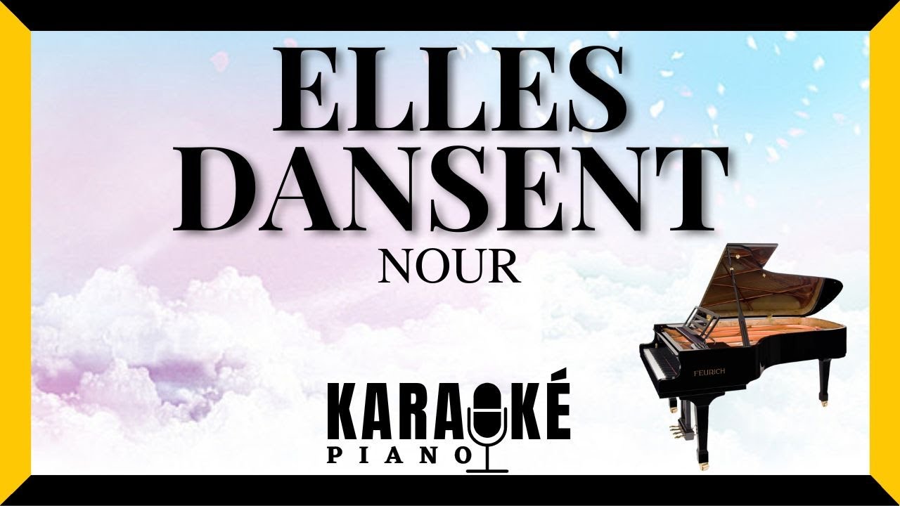 Elles dansent - NOUR (Karaoké Piano Français)