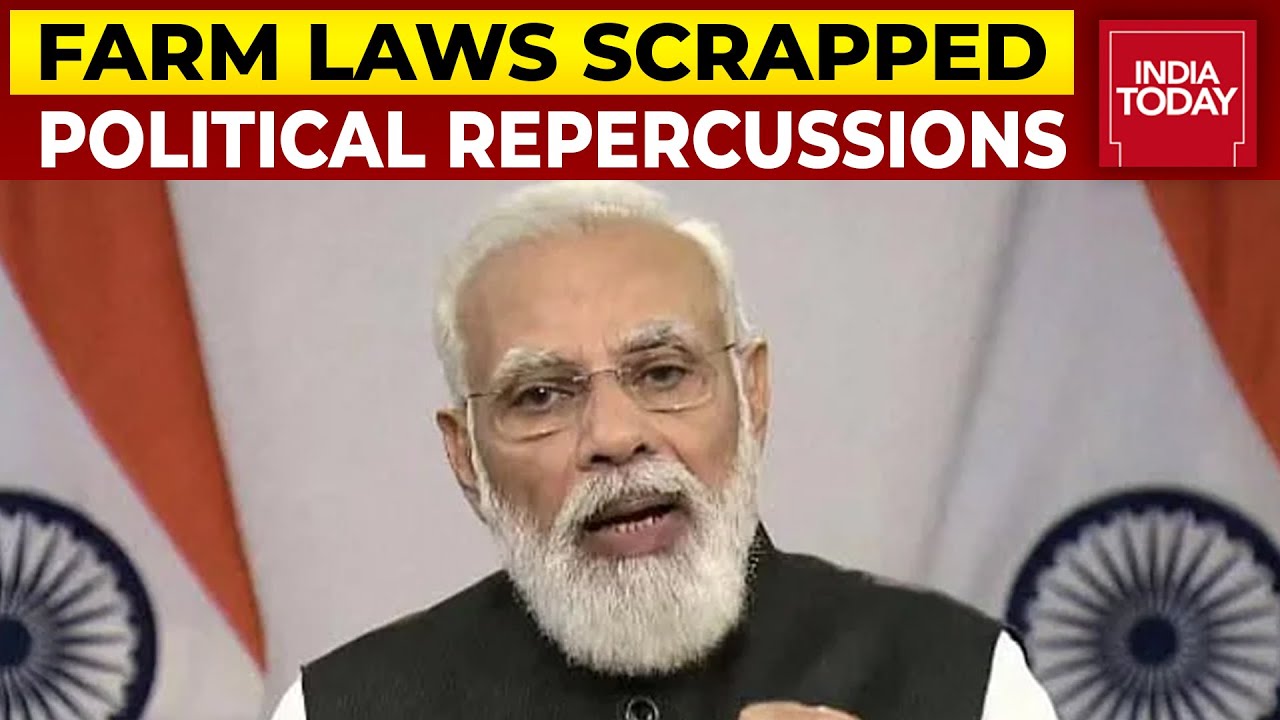 PM Modi Scraps 3 Farm Laws, What Would Be The Repercussions | India Today