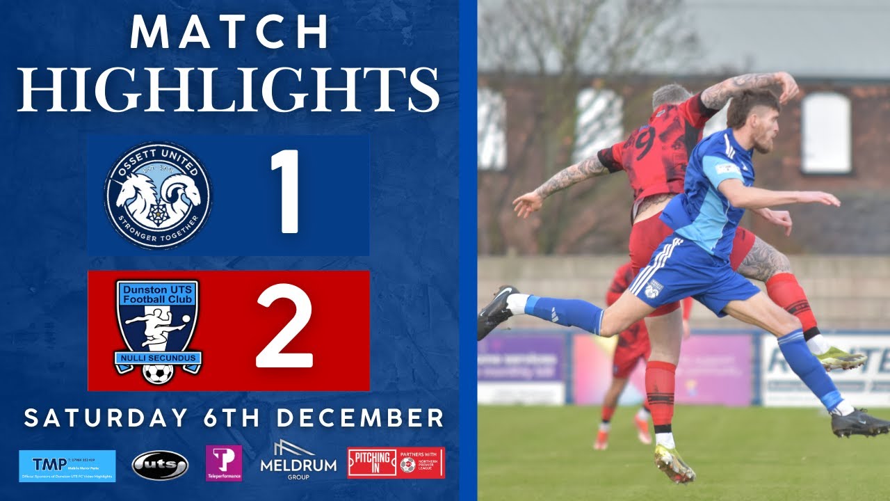 Ossett United 1 Dunston UTS 2 | Pitching In Northern Premier League East Highlights