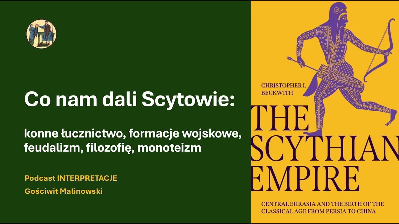 270 Co nam dali Scytowie: konne łucznictwo, formacje wojskowe, feudalizm, filozofię, monoteizm