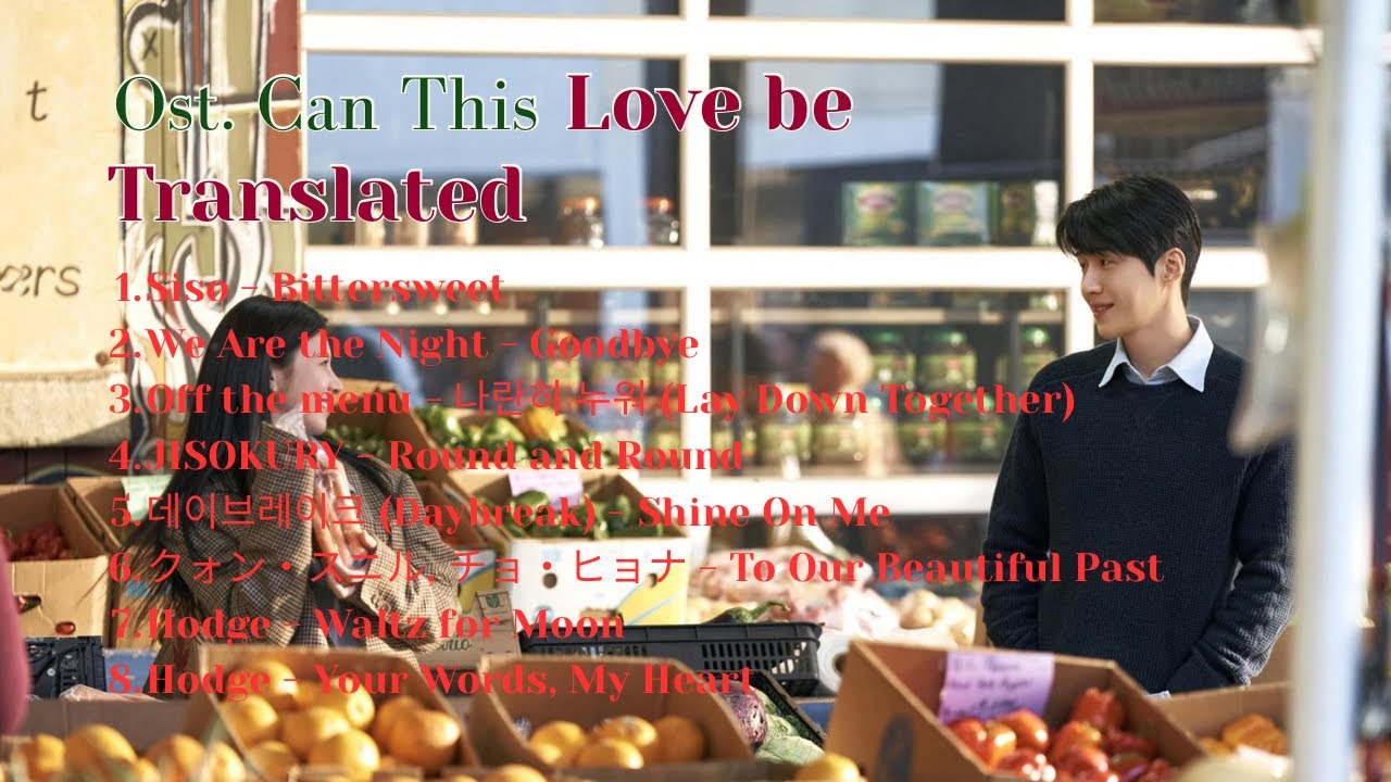 Playlist OST Can This Love Be Translated? PART 2