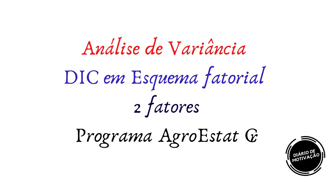 Anova - DIC em esquema fatorial - 2 fatores - AgroEstat ₢