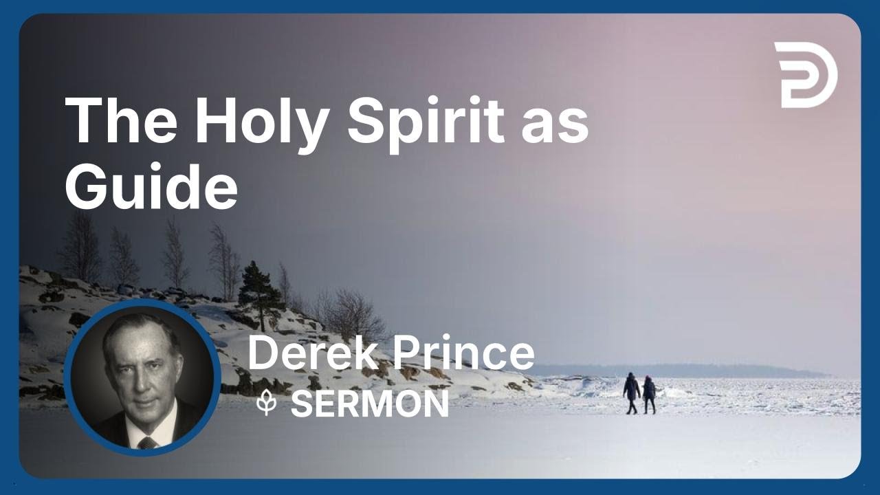 The Holy Spirit as Guide | Derek Prince