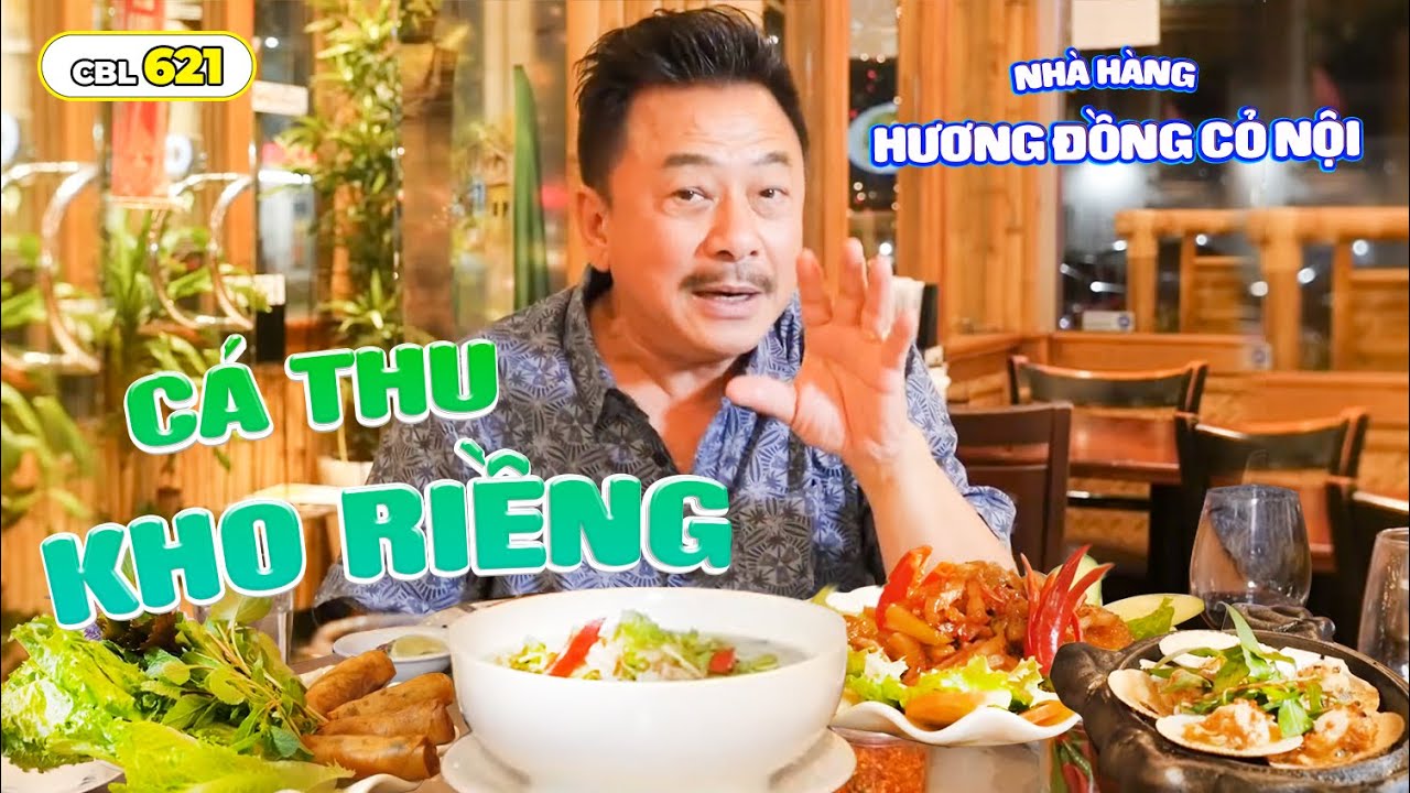 Đi ăn CÁ THU KHO RIỀNG ở Nhà Hàng HƯƠNG ĐỒNG CỎ NỘI | MC Việt Thảo | CBL 621