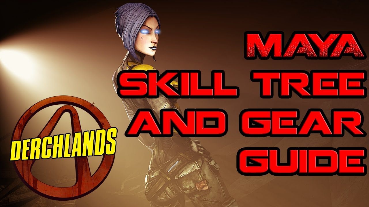 Borderlands Maya Skill and Gear Guide
