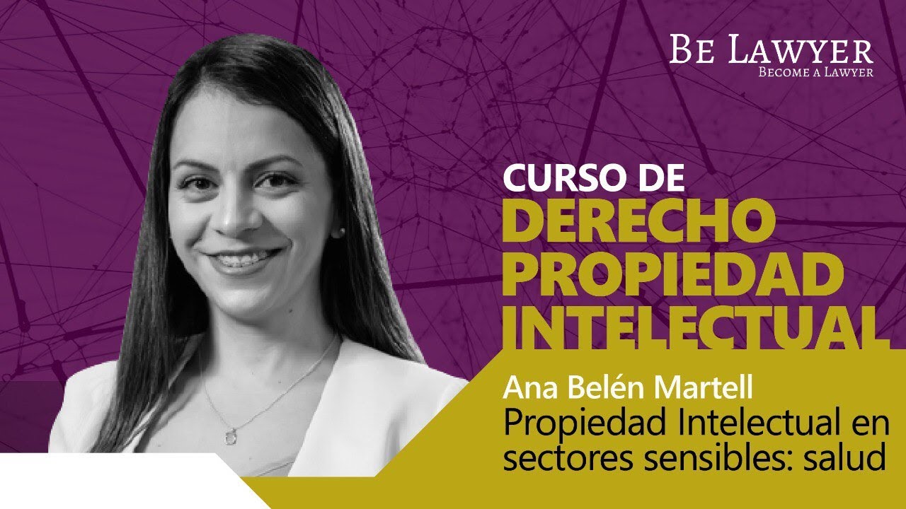 2.  Propiedad Intelectual en sectores sensibles: salud | Be Lawyer